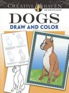 Creative Haven Dogs Draw and Color di John Green edito da DOVER PUBN INC
