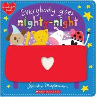 Everybody Goes Nighty-Night (Heart-felt books) di Sandra Magsamen edito da Scholastic Inc.