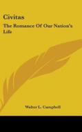 Civitas: The Romance Of Our Nation's Lif di WALTER L. CAMPBELL edito da Kessinger Publishing