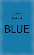 Blue di Daniel Kashorek edito da iUniverse