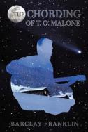 The Chording of T. O. Malone di Barclay Franklin edito da iUniverse
