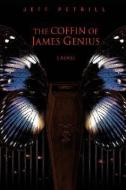 The Coffin of James Genius di Jeff Petrill edito da iUniverse