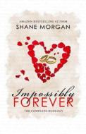 Impossibly Forever di Shane Morgan edito da Tsw Books
