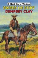 Sweep Of Fury di Dempsey Clay edito da Robert Hale Ltd
