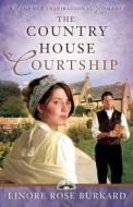 The Country House Courtship di Linore Rose Burkard edito da Harvest House Publishers,u.s.