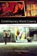 Contemporary World Cinema: Europe, the Middle East, East Asia and South Asia di Shohini Chaudhuri edito da PAPERBACKSHOP UK IMPORT