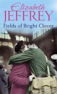 Fields Of Bright Clover di Elizabeth Jeffrey edito da Little, Brown Book Group