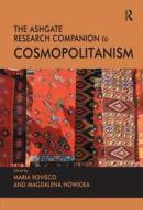The Ashgate Research Companion To Cosmopolitanism di Maria Rovisco edito da Taylor & Francis Ltd