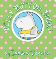 Belly Button Book di Sandra Boynton edito da Workman Publishing