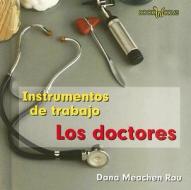 Los Doctores di Dana Meachen Rau edito da Cavendish Square Publishing