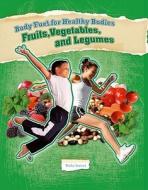 Fruits, Vegetables, and Legumes di Trisha Sertori edito da Cavendish Square Publishing