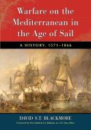 Blackmore, D:  Warfare on the Mediterranean in the Age of Sa di David S. T. Blackmore edito da McFarland