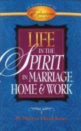 Life in the Spirit: In Marriage, Home, and Work--An Exposition of Ephesians 5:18-6:9 di D. Martyn Lloyd-Jones edito da BAKER PUB GROUP