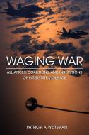 Waging War di Patricia A. Weitsman edito da Stanford University Press