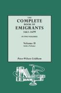 Complete Book Of Emigrants, 1661-1699, Vol. Ii di Peter Wilson Coldham edito da Genealogical Publishing Company
