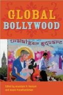 Global Bollywood di Aswin Punathambekar edito da NYU Press