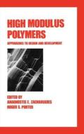 High Modulus Polymers di Anagnostis E. Zachariades, Roger S. Porter edito da Taylor & Francis Inc