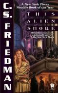 This Alien Shore di C. S. Friedman edito da DAW BOOKS