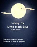 Lullaby for Little Black Boys di Jae Bryson edito da LIGHTNING SOURCE INC