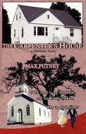 The Carpenter's House di Max Putney edito da Magic Valley Publishers