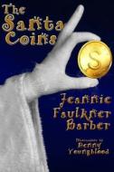 The Santa Coins di Jeannie Faulkner Barber edito da LIGHTNING SOURCE INC