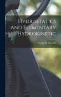 Hydrostatics And Elementary Hydrokinetic di George M. Minchin edito da LEGARE STREET PR