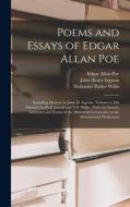 Poems and Essays of Edgar Allan Poe: Including Memoir by John H. Ingram, Tributes to His Memory by Prof. Lowell and N.P. Willis; With the Letters, Add di James Russell Lowell, Edgar Allan Poe, Nathaniel Parker Willis edito da LEGARE STREET PR