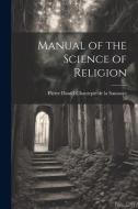 Manual of the Science of Religion di Pierre Daniël Chantepie de la Saussaye edito da Creative Media Partners, LLC