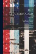The Knickerbocker: Or, New-York Monthly Magazine; Volume 32 di Charles Fenno Hoffman, John Holmes Agnew, Washington Irving edito da Creative Media Partners, LLC