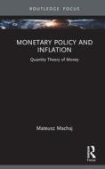 Monetary Policy And Inflation di Mateusz Machaj edito da Taylor & Francis Ltd