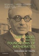 Kurt Godel and the Foundations of Mathematics edito da Cambridge University Press
