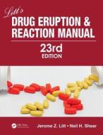Litt's Drug Eruption And Reaction Manual, 23rd Edition di Jerome Z. Litt, Neil Shear edito da Taylor & Francis Ltd
