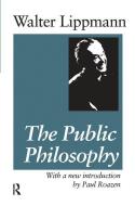 The Public Philosophy di Hans Eysenck, Walter Lippmann edito da Taylor & Francis Ltd