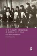 The Russian Orthodox Church, 1917-1948 di Daniela (formerly Sofia University Kalkandjieva edito da Taylor & Francis Ltd