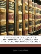 EncyklopÃ¯Â¿Â½die Der Elementar-mathematik: Ein Handbuch FÃ¯Â¿Â½r Lehrer Und Studierende, Volume 2 di Rudolf Heinrich Weber edito da Nabu Press