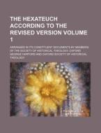 The Hexateuch According To The Revised V di Carpenter, George Harford edito da Rarebooksclub.com