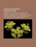 Clwyd geography Introduction di Books Llc edito da Books LLC, Reference Series