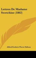 Lettres de Madame Swetchine (1862) di Alfred Frederic Pierre Falloux edito da Kessinger Publishing