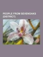People From Sevenoaks (district) di Source Wikipedia edito da University-press.org