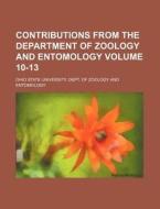 Contributions from the Department of Zoology and Entomology Volume 10-13 di Ohio State Entomology edito da Rarebooksclub.com