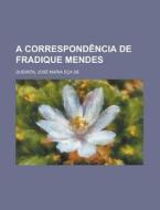 A Correspondencia de Fradique Mendes di Jose Maria Eca De Queiros edito da Rarebooksclub.com