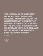 The History of St. Cuthbert di C. Eyre edito da Rarebooksclub.com