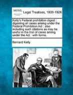 Kelly's Federal Prohibition Digest : Dig di Bernard Kelly edito da Gale Ecco, Making of Modern Law