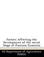 Factors Affecting The Development Of The Aerial Stage Of Puccinia Graminis edito da Bibliogov