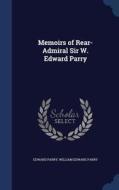 Memoirs Of Rear-admiral Sir W. Edward Parry di Edward Parry, William Edward Parry edito da Sagwan Press