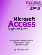 Microsoft Access Beginner Level 1 di Richard Rost edito da Lulu.com