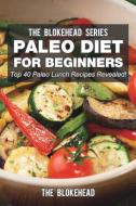 Paleo Diet For Beginners di The Blokehead edito da Blurb