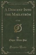 A Descent Into The Maelstrom di Edgar Allan Poe edito da Forgotten Books