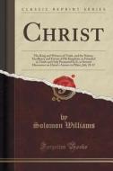 Christ di Solomon Williams edito da Forgotten Books