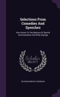 Selections From Comedies And Speeches di Richard Brinsley Sheridan edito da Palala Press